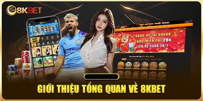 Thương hiệu giải trí đình đám 8KBet