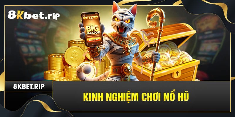 Kinh nghiệm chơi nổ hũ